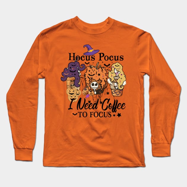 Hocus Pocus I Need Coffee to Focus Long Sleeve T-Shirt by Myartstor 